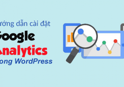 Hướng dẫn cài Google Analytics theo dõi lượt truy cập