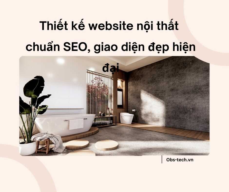 Thiết kế website nội thất chuẩn SEO, giao diện đẹp hiện đại