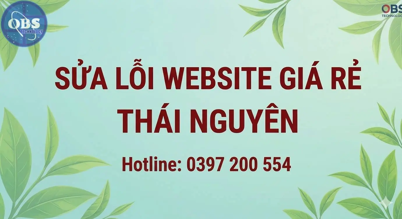 Sửa lỗi website giá rẻ Thái Nguyên – khắc phục nhanh, hỗ trợ tận nơi