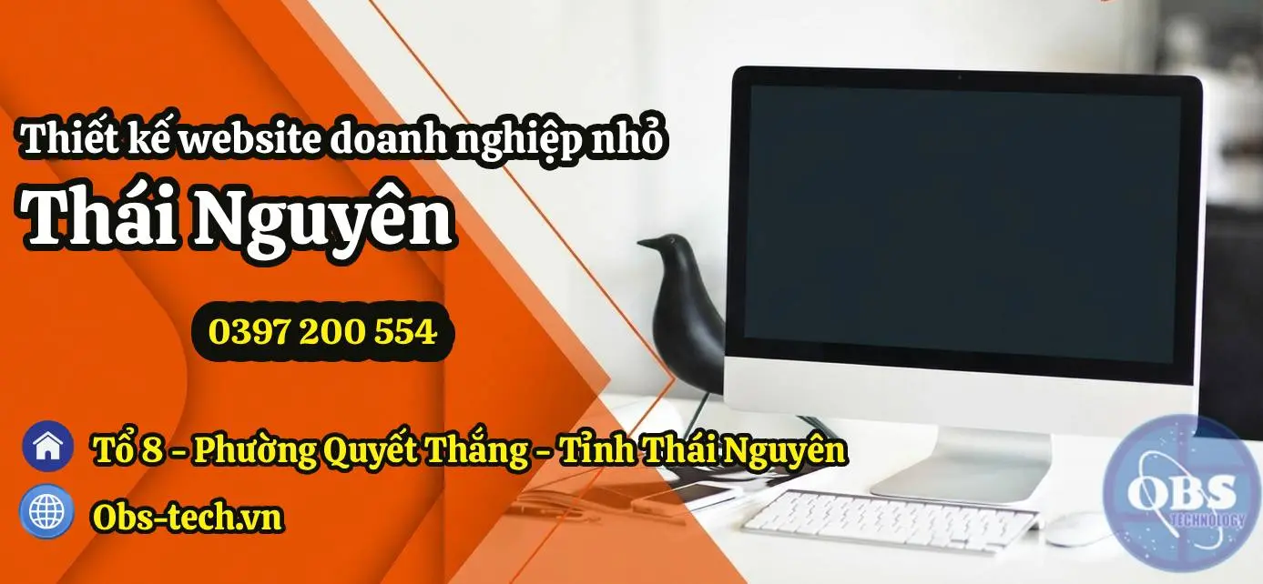 Thiết kế website doanh nghiệp nhỏ Thái Nguyên – giải pháp chuyển đổi số tiết kiệm và hiệu quả